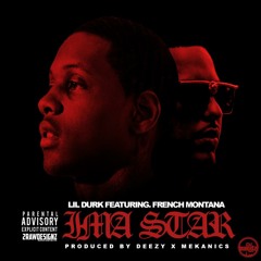 Lil Durk F/ French Montana -Im A Star [Prod By @theKidDeezy X Mekanics]