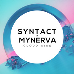 Syntact & Mynerva - Cloud Nine (Original Mix) [EDM.com Exclusive]