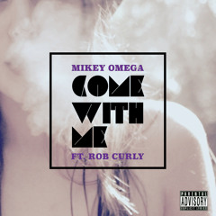 Come With Me Ft. Rob Curly