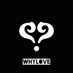 YB - Why Love
