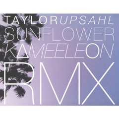 Taylor Upsahl - Sunflower (kameeleon Remix) [Free]