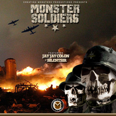 Monster Soldiers Ft ( Jay Jay Colon) & ( Silentsir)