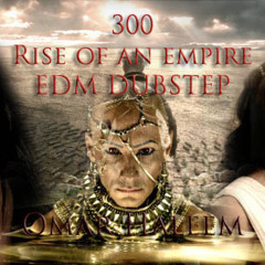 300 Rise Of An Empire EDM Dubstep
