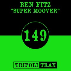 Ben Fitz - Super Moover - Tripoli Trax