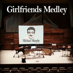 Girlfriends Medley - arr. Bob Becker