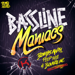 Bombs Away, Peep This & Bounce Inc. - Bassline Maniacs (Kellogs Remix) [FREE DOWNLOAD]