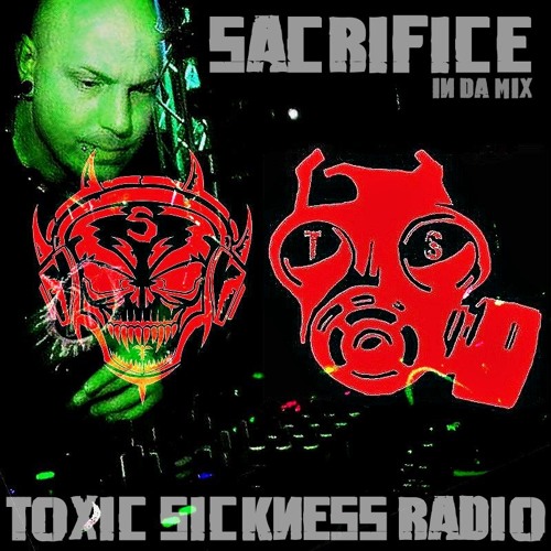 SACRIFICE (GER) EXLUSIVE GUEST MIX ON TOXIC SICKNESS / 27TH NOVEMBER / 2014