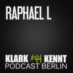 Raphael L. - K K Podcast Berlin#44