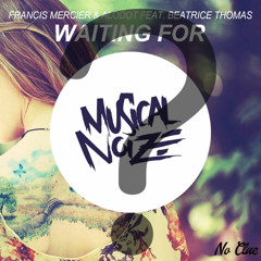 Francis Mercier & Alodot ft. Beatrice Thomas - Waiting For (No Clue Remix)