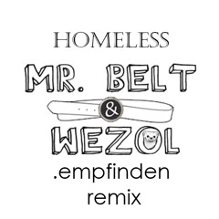 Mr. Belt & Wezol - Homeless (.empfinden remix)