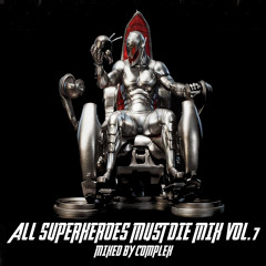 Complex - All SuperHeroes Must Die Mix Vol.7