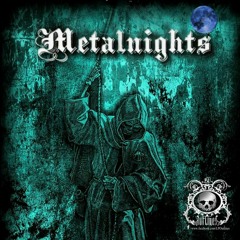 Welcome to the Metalnights! Metalnights Intro