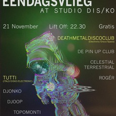 DJ SET @ EENDAGSVLIEG | DEATHMETALDISCO | STUDIOK