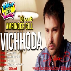 Vichhoda - Amrinder Gill - Dj SaaB