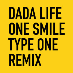 Dada Life - One Smile (Type One Remix)