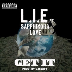 LIE - Get It Ft Sapphinora Love Prod. By DJ Swift