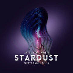 Artas ft. Kristi - Stardust (Electronic I Remix)
