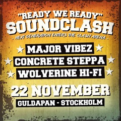 Ready We Ready Soundclash - Major Vibez Sound / Concrete Steppa / Wolverine Hifi