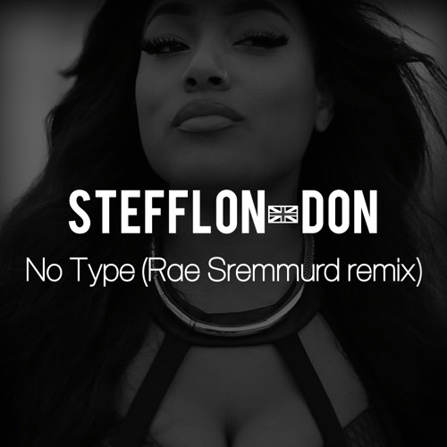 Stefflon-Don - No Type (Rae Sremmunrd remix)