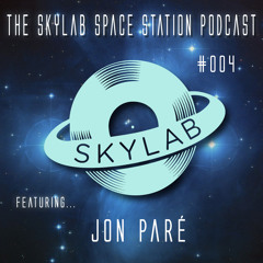The Skylab Space Station Podcast #004 with JON PARÉ