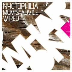 Nyctophilia, Mom's Advice & Wired [Whartone Records] **OUT 24/11/14 **