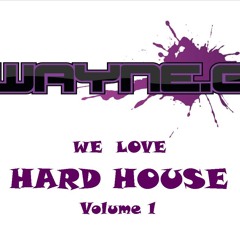 Wayne G - We Love Hard House Vol 01