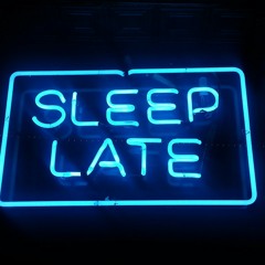 sleep late