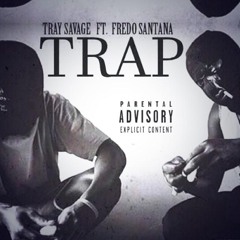 Tray Savage X Fredo Santana - Trap