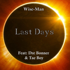 Last Days (Feat: Dre Bonner & Tae Boy)(Mastered)