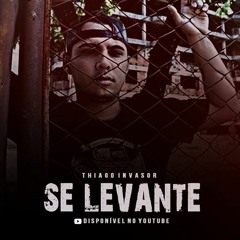 1 - Thiago Invasor Ft. Mano Curitiba - Se Levante