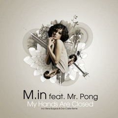 M.in, Mr.Pong - My Hands Are Closed (Dan Caster & Rene Bourgeois Remix)