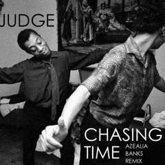 Azealia Banks - "Chasing Time" (JUDGE REMIX)