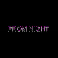 PROM NIGHT