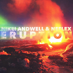 Nikei Andwell & Neflik - Eruption (Original Mix) *Support from TWIIG*