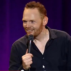 Bill Burr - You People Are All The Same - How Women Argue