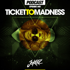 Ticket To Madness #5