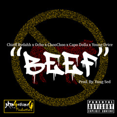 "BEEF" Chieff Rydahh x Ocho x ChooChoo x Capo x Young Drice