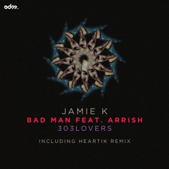 Jamie K - Bad Man ft. Arrish [EDM.com Premiere]