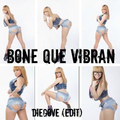 Bone Que Vibran - Badd Dimes & Ibranovski Vs La Materialista (DiegoVe EDIT)