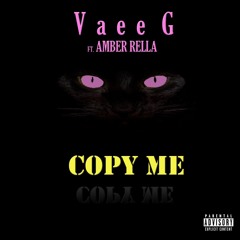 Copy Me - Vaee tha Gawd ft. Amber Rella