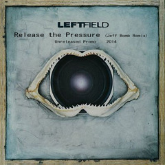 Release The Pressure (Jeff Bomb's Proper Bootleg Remix )