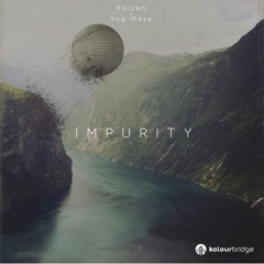 Kaizen & Yoe Mase - Impurity Remix (AngeFLO Remix)