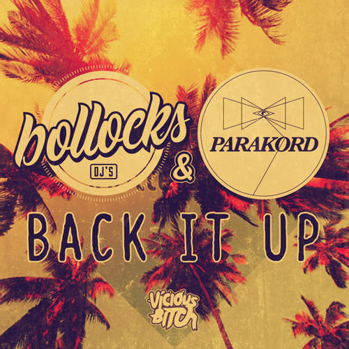 Bollocks & Parakord - Back It Up *OUT NOW*