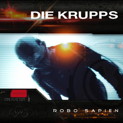 DIE KRUPPS - Robo Sapien (Vigilante Remix)