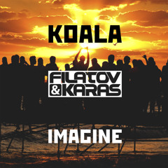 KOALA vs Filatov & Karas - Imagine