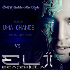 DJODJE VS ELJI - UMA CHANCE I'M A GO ( D&C SELEKTA MAO REFIX )