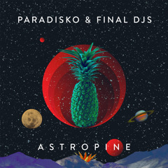 Paradisko, Final DJS - Astropine EP