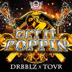 Drbblz x Tovr - Get It Poppin (Casket Remix)
