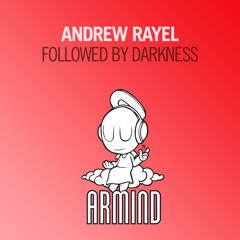 Andrew Rayel - Followed By Darkness (Taken From 'Find Your Harmony 2015') [ASOT688] [OUT NOW!]