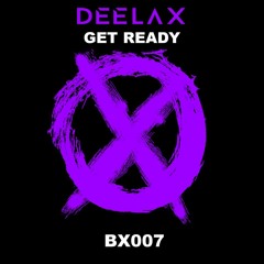 DEELAX - Get Ready (Original Mix)[Be Excessive Music]